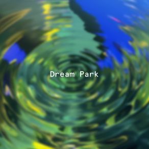 Download track Pattering Rain Dream Park