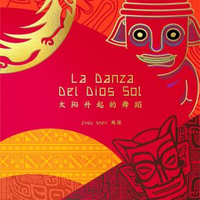 Download track La Danza Del Dios Sol Zhou Shen