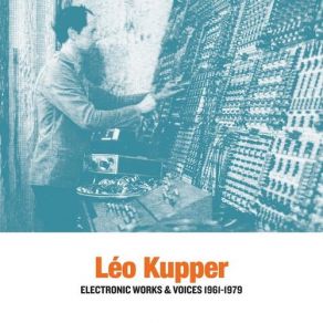 Download track Automatismes Sonores 1961-71 Léo Kupper