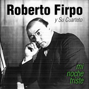 Download track Hacia Ti Va Mi Alma Roberto Firpo, Su Cuarteto