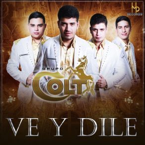 Download track Ve Y Dile Grupo Colt