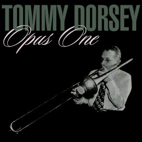 Download track But She's My Buddy's Chick Tommy Dorsey