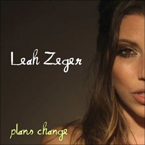 Download track Plans Change Leah Zeger