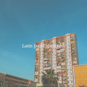 Download track Scintillating Ambiance For Hotel Restaurants Latin Jazz Collections