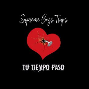 Download track Tu Tiempo Paso Supreme Boys Traps