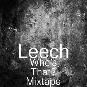 Download track Tired Of Leech