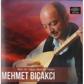 Download track Senmi Yalan Benmi Yalan Mehmet Bıçakcı