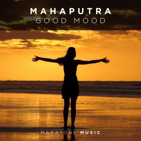 Download track Good Mood (Extended Mix) Mahaputra