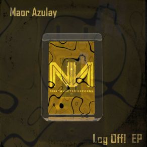 Download track Log Off! Maor Azulay