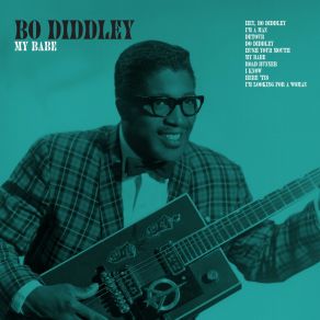 Download track Hey, Bo Diddley Bo Diddley