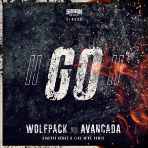 Download track GO! (Dimitri Vegas & Like Mike Extended Remix) Avancada, Dimitri Vegas, Wolfpack