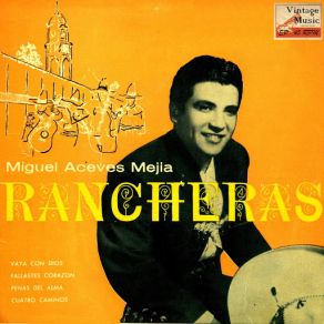 Download track Cuatro Caminos (Ranchera) Miguel Aceves Mejía