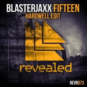 Download track Fifteen (Hardwell Edit) BlasterJaxx