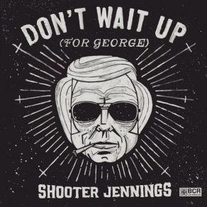 Download track Don't Wait Up (I'm Playin' Possum) Shooter Jennings