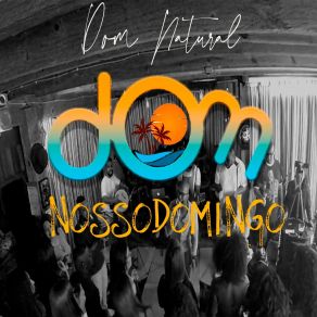 Download track Dona De Mim / Tô Nem Aí (Ao Vivo) Dom Natural