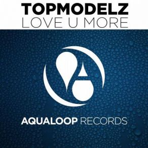 Download track Love U More (Extended Mix) Topmodelz, Speakerz!