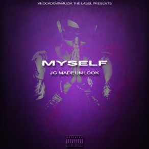 Download track Myself JG MadeUmLook