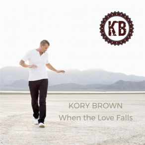 Download track When The Love Falls (Radio Edit) Kory Brown