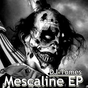 Download track Mescaline (Original Mix) DJ-Tomes