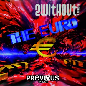 Download track The Euro (1.0 Version Remastered) 2 Without Money