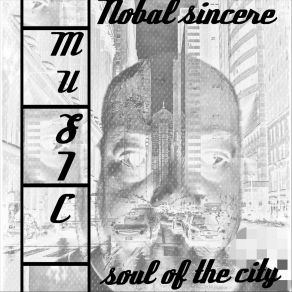 Download track Soul Of The City NOBAL SINCERE