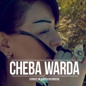 Download track Choufi W Matekherbiche Cheba Warda