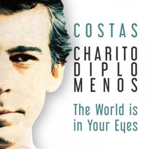 Download track The World Is In Your Eyes (Radio Edit) ΧΑΡΙΤΟΔΙΠΛΩΜΕΝΟΣ ΚΩΣΤΑΣ