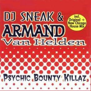 Download track Psychic Bounty Killaz (Radio Edit) DJ Sneak, Armand Van Helden