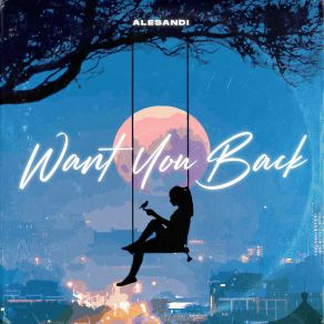 Download track Want You Back (Extended Version) Alesandi