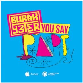 Download track You Say Party Burak Yeter