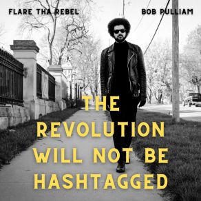 Download track The Revolution Will Not Be Hashtagged Bob PulliamLauren Williams, Ryan Marquez