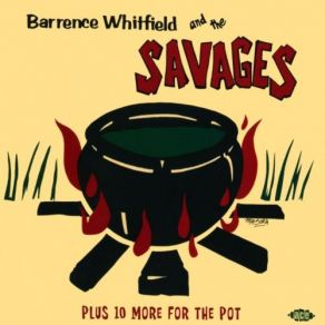 Download track Cotton Pickin' The Savages, Barrence Whitfield