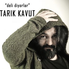 Download track Deli Diyorlar Tarık Kavut