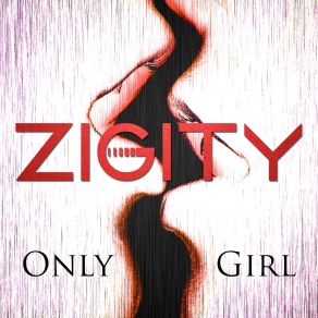 Download track Only Girl (Radio Mix) Zigity