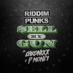 Download track Sell My Gun Chronixx, P Money, Riddim Punks