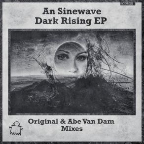 Download track Dark Rising (Abe Van Dam Remix) An SinewaveAbe Van Dam