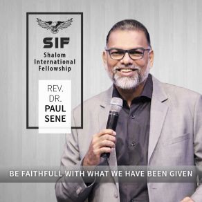 Download track Be Faithfull With What We Have Been Given Rev. DR. Paul Sene