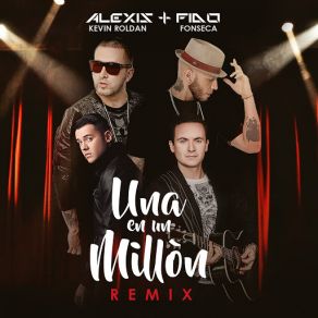 Download track Una En Un Millón (Fonseca & Kevin Roldan) (Remix) Alexis & FidoFonseca, Kevin Roldan