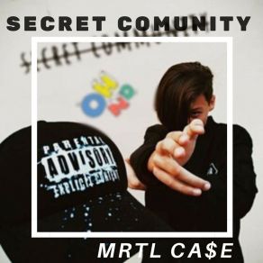 Download track Secret Community MRTL CA$ E