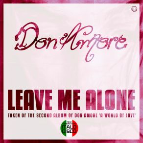 Download track Leave Me Alone (Vocal Extended Disco Mix) Don Amore