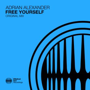 Download track Free Yourself (Extended Mix) Adrian Alexander