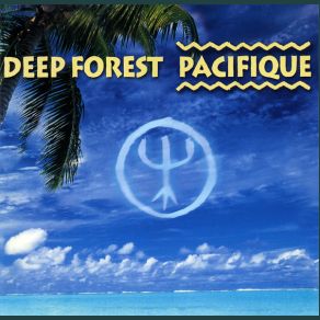 Download track Pacifique Michel Sanchez, Deep Forest