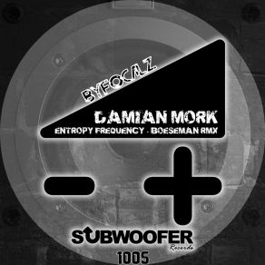 Download track Byfocalz (Entropy Frequency Remix) Damian Mork