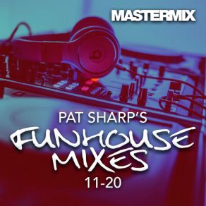 Download track Funhouse Party Megamix Part 17 Mastermix