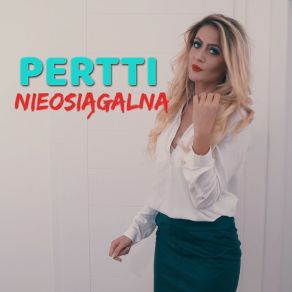 Download track Nieosiągalna (Extended Remix) Pertti