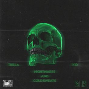 Download track Nightmares And Cold Sweats Trilla Kid