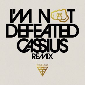 Download track I'm Not Defeated (Cassius Remix) Cassius