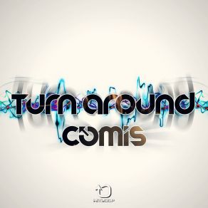 Download track Turn Around (Radio Edit) Comis