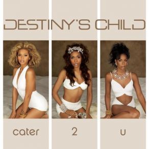 Download track Cater 2 U (The Club) Destiny'S ChildGrizz