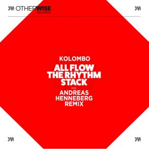 Download track All Flow Rhythm Stack (Andreas Henneberg Remix) KolomboAndreas Henneberg